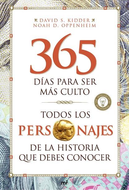 TODOS LOS PERSONAJES DE LA HISTORIA QUE DEBES CONOCER : 365 DÍAS PARA SER MÁS CULTO | 9788427041189 | DAVID S. KIDDER NOAH D. OPPENHEIM