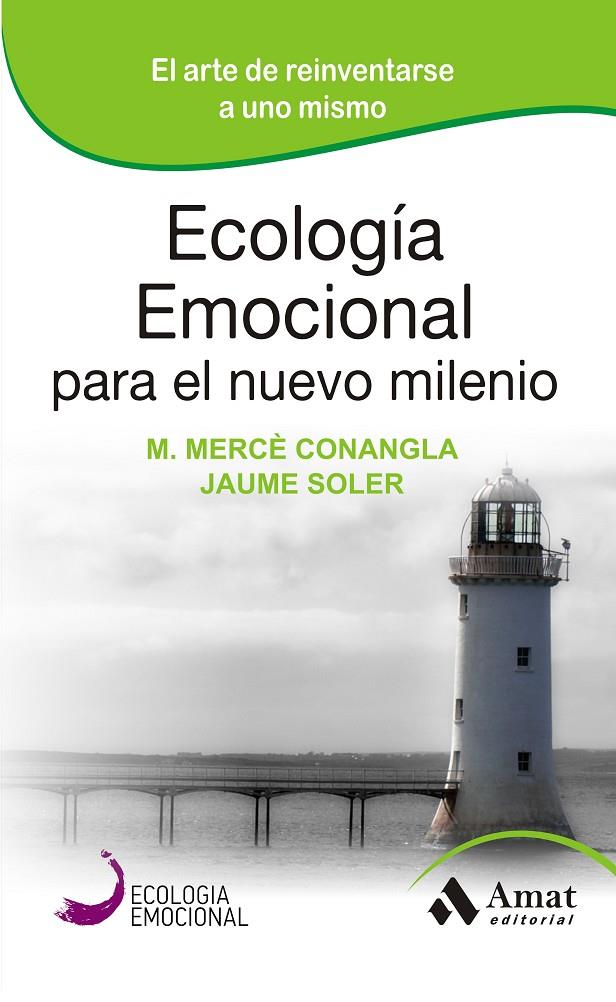 ECOLOGIA EMOCIONAL PARA EL NUEVO MILENIO | 9788497357203 | CONANGLA, MERCE/SOLER LLEONART, JAUME
