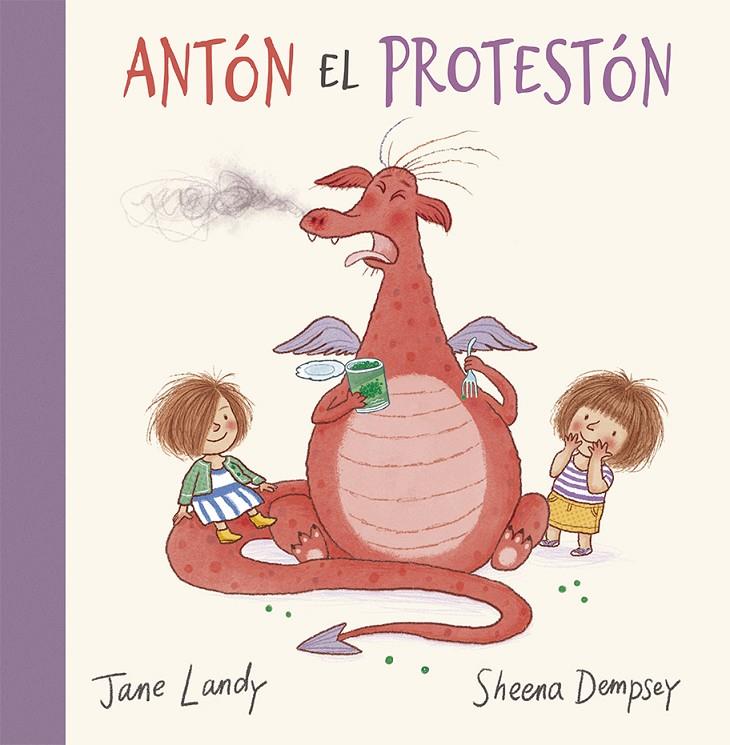ANTÓN EL PROTESTÓN | 9788491453970 | LANDY, JANE