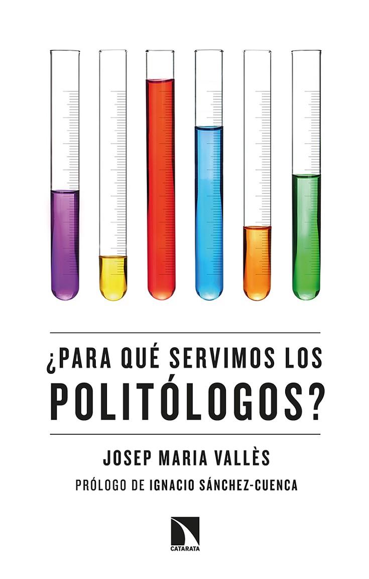¿PARA QUÉ SERVIMOS LOS POLITÓLOGOS? | 9788413520056 | VALLÈS I CASADEVALL, JOSEP MARIA