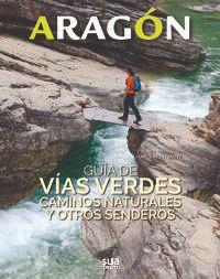 ARAGON. GUIA DE VIAS VERDES, CAMINOS NATURALES... | 9788482166681
