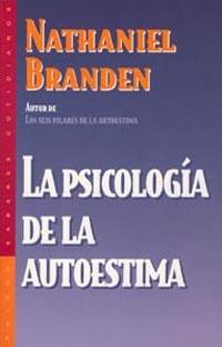 PSICOLOGIA DE LA AUTOESTIMA, LA | 9788449310027 | BRANDEN, NATHANIEL