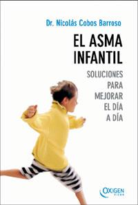 ASMA INFANTIL, EL -SOLUCIONES PARA MEJORAR EL DIA A DIA- | 9788483302231 | COBOS BARROSO, DR. NICOLÁS