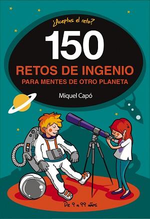 150 RETOS DE INGENIO PARA MENTES DE OTRO PLANETA | 9788490439487 | CAPÓ, MIQUEL