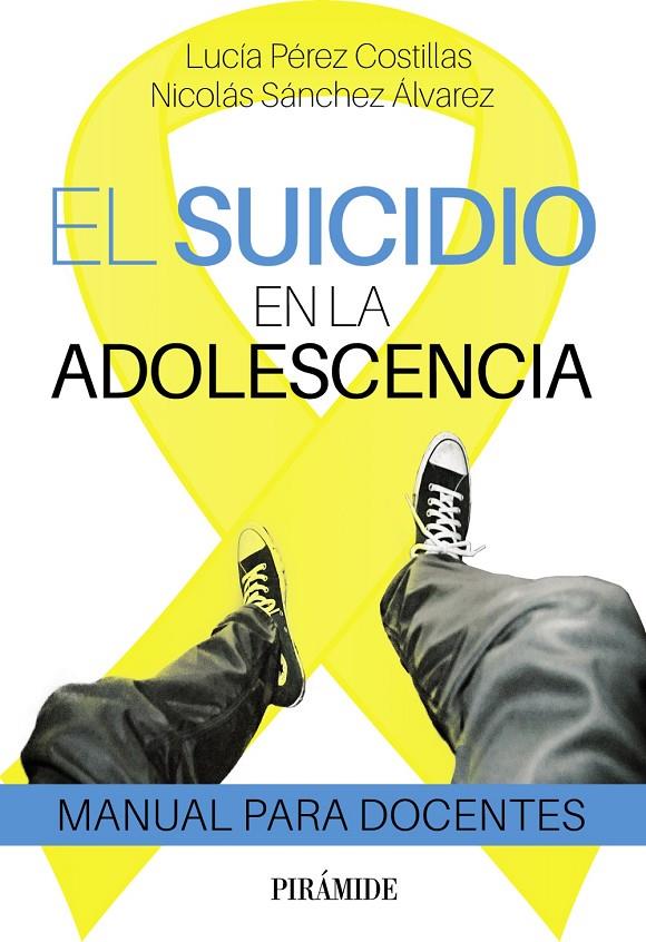 EL SUICIDIO EN LA ADOLESCENCIA | 9788436848441 | PÉREZ COSTILLA, LUCÍA / SÁNCHEZ ÁLVAREZ, NICOLÁS