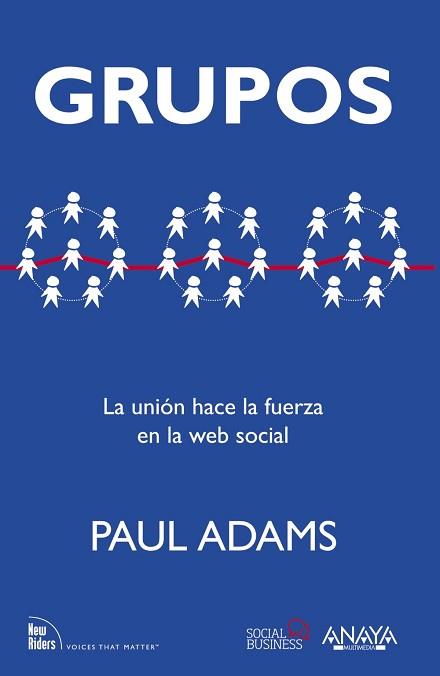 GRUPOS. LA UNIÓN HACE LA FUERZA EN LA WEB SOCIAL | 9788441532977 | ADAMS, PAUL