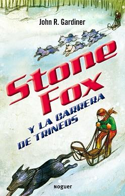 STONE FOX Y LA CARRERA DE TRINEOS | 9788427932630 | GARDINER, JOHN
