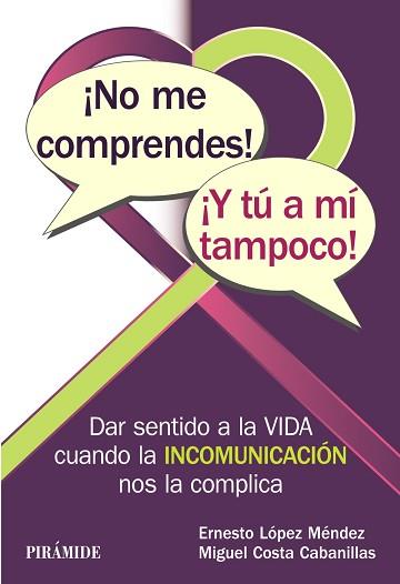 ¡NO ME COMPRENDES! ¡Y Tú A Mí TAMPOCO! | 9788436838855 | LóPEZ MéNDEZ, ERNESTO/COSTA CABANILLAS, MIGUEL