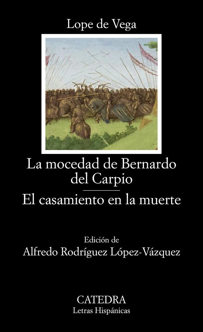 LA MOCEDAD DE BERNARDO DEL CARPIO; EL CASAMIENTO EN LA MUERTE | 9788437645445 | VEGA, LOPE DE