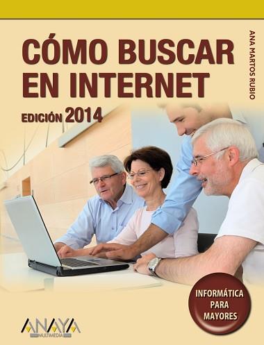 CÓMO BUSCAR EN INTERNET. EDICIÓN 2014 | 9788441533981 | MARTOS RUBIO, ANA