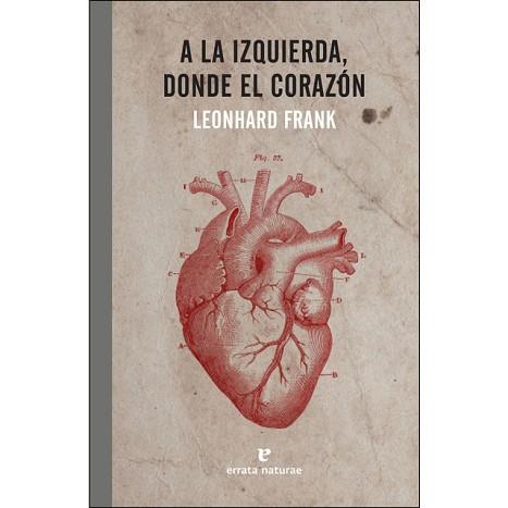 A LA IZQUIERDA DONDE EL CORAZON | 9788416544721