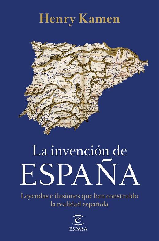 LA INVENCIÓN DE ESPAÑA | 9788467058161 | KAMEN, HENRY