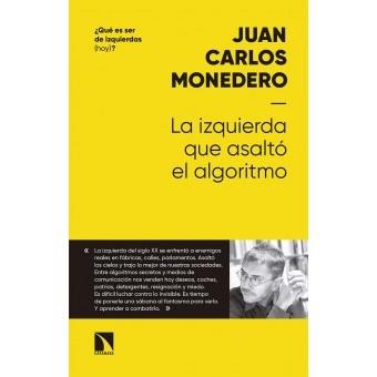 LA IZQUIERDA QUE ASALTÓ AL ALGORITMO | 9788490975534 | MONEDERO FERNÁNDEZ, JUAN CARLOS