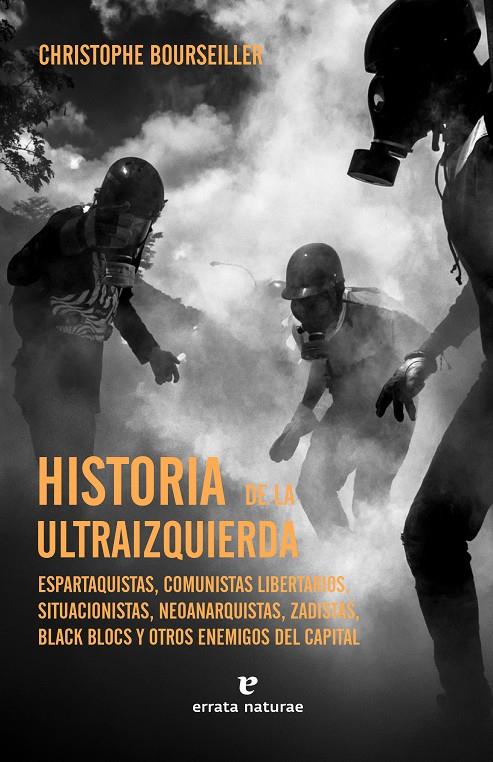 HISTORIA DE LA ULTRAIZQUIERDA | 9788419158086 | BOURSEILLER, CHRISTOPHE