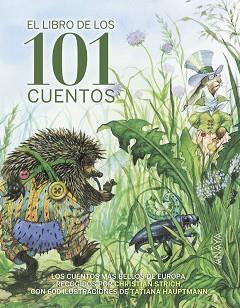 EL LIBRO DE LOS 101 CUENTOS | 9788469834930 | GRIMM, JACOB/GRIMM, WILHELM/PERRAULT, CHARLES/AFANáSIEV, A.N./ANDERSEN, HANS CHRISTIAN