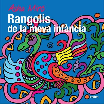 RANGOLIS DE LA MEVA INFANCIA | 9788496697799 | MIRO, ASHA