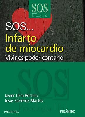 SOS... INFARTO DE MIOCARDIO | 9788436825725 | URRA PORTILLO, JAVIER/SÁNCHEZ MARTOS, JESÚS