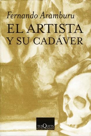 ARTISTA Y SU CADAVER, EL | 9788483107904 | ARAMBURU, FERNANDO