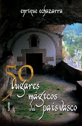 50 LUGARES MAGICOS DEL PAIS VASCO | 9788494125812