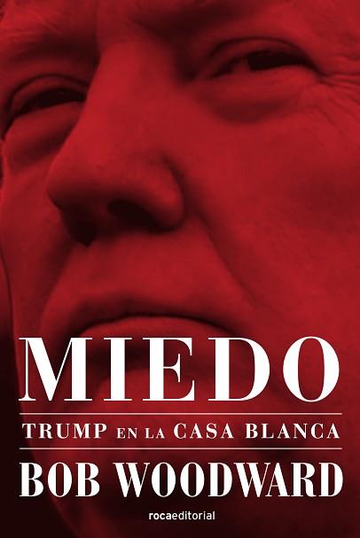 MIEDO. TRUMP EN LA CASA BLANCA | 9788417541415 | WOODWARD, BOB