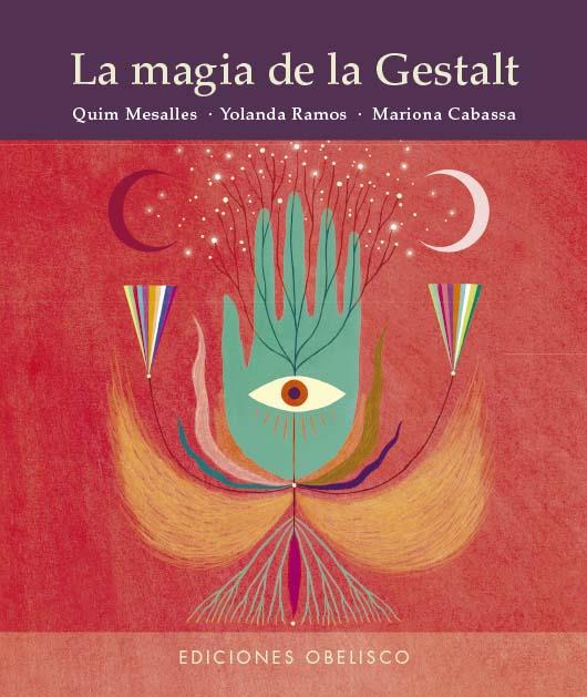 LA MAGIA DE LA GESTALT | 9788411721158 | MESALLES BISBE, JOAQUIN / RAMOS VELA, YOLANDA