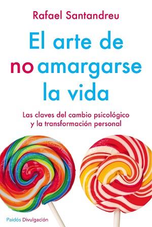 EL ARTE DE NO AMARGARSE LA VIDA. ED. ESPECIAL | 9788449332135 | RAFAEL SANTANDREU LORITE