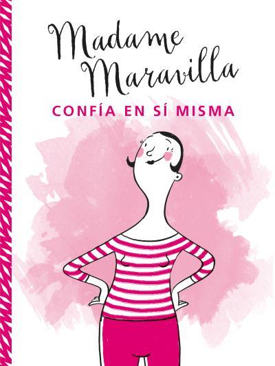 MADAME MARAVILLA CONFÍA EN SÍ MISMA | 9788416972784 | MARAVILLA, MADAME