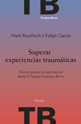 SUPERAR EXPERIENCIAS TRAUMÁTICAS | 9788425448058 | BEYEBACH, MARK/GARCÍA, FELIPE