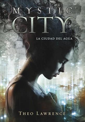 MYSTIC CITY. LA CIUDAD DEL AGUA | 9788415580430 | LAWRENCE,THEO