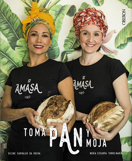 TOMA PAN Y MOJA | 9788441541283 | CARVALHO DA ROCHA, SILENE/ESCARPA TORRE-MARÍN, NURIA