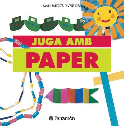 JUGA AMB PAPERS | 9788434216402 | PARRAMON, EQUIPO
