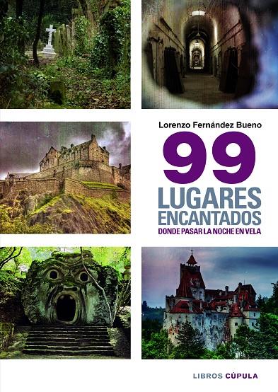 99 LUGARES ENCANTADOS DONDE PASAR UNA NOCHE EN VELA | 9788448019402 | LORENZO FERNÁNDEZ BUENO