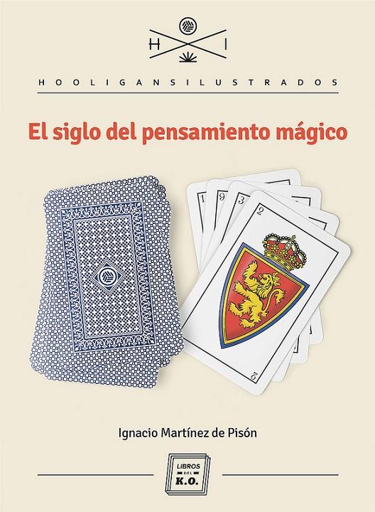 EL SIGLO DEL PENSAMIENTO MÁGICO | 9788494034886 | MARTÍNEZ DE PISÓN, IGNACIO