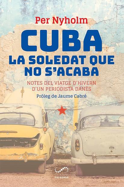 CUBA, LA SOLEDAT QUE NO S'ACABA | 9788417611354 | NYHOLM, PER