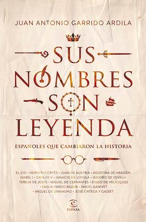 SUS NOMBRES SON LEYENDA | 9788467052237 | GARRIDO ARDILA, JUAN ANTONIO