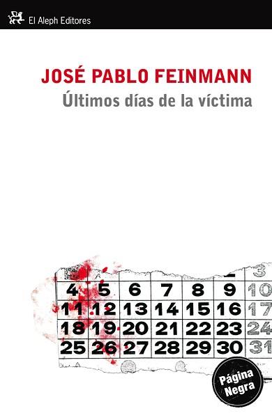 ÚLTIMOS DÍAS DE LA VÍCTIMA | 9788415325215 | FEINMANN, JOSÉ PABLO