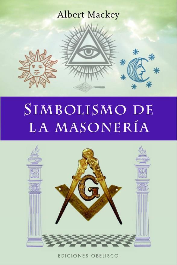 SIMBOLISMO DE LA MASONERÍA | 9788491114567 | MACKEY, ALBERT G.