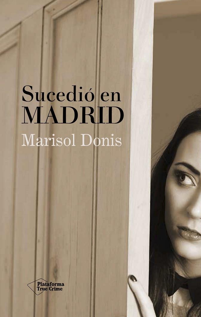 SUCEDIÓ EN MADRID | 9788416429127 | DONIS SERRANO, MARISOL
