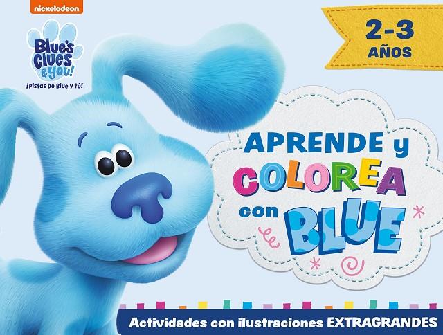 APRENDE Y COLOREA CON BLUE (BLUE'S CLUES & YOU! | ¡PISTAS DE BLUE Y TÚ!) | 9788448861087 | NICKELODEON,