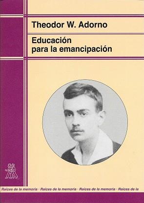 EDUCACION PARA LA EMANCIPACION | 9788471124234 | ADORNO, THEODOR W.