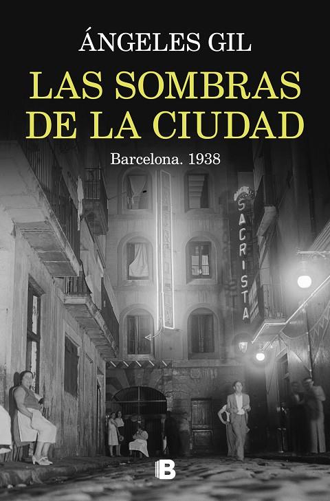 LAS SOMBRAS DE LA CIUDAD. BARCELONA, 1938 | 9788466676045 | GIL, ÁNGELES
