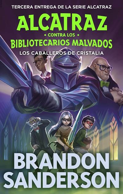 LOS CABALLEROS DE CRISTALIA (ALCATRAZ CONTRA LOS BIBLIOTECARIOS MALVADOS 3) | 9788419522801 | SANDERSON, BRANDON