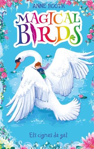 MAGICAL BIRDS 3. ELS CIGNES DE GEL | 9788424664213 | ANNE BOOTH