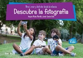 DESCUBRE LA FOTOGRAFIA | 9788494778131 | AMPARO MUÑOS Y JAVIER SANCHO