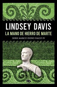 LA MANO DE HIERRO DE MARTE (SERIE MARCO DIDIO FALCO 4) | 9788490706992 | DAVIS, LINDSEY