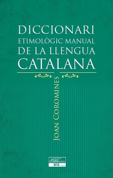 DICCIONARI ETIMOLÒGIC MANUAL DE LA LLENGUA CATALANA | 9788415642152 | COROMINES I VIGNEAUX, JOAN