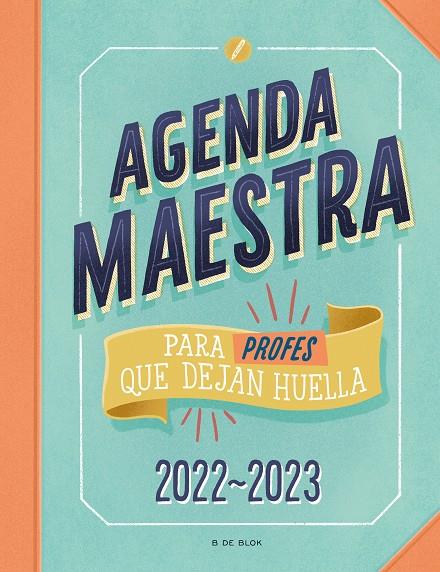 AGENDA MAESTRA PARA PROFES QUE DEJAN HUELLA 2022-2023 | 9788418688522 | VV.AA.