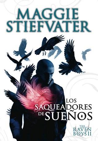 LOS SAQUEADORES DE SUEÑOS-RAVEN BOYS II | 9788467559217 | STIEFVATER, MAGGIE