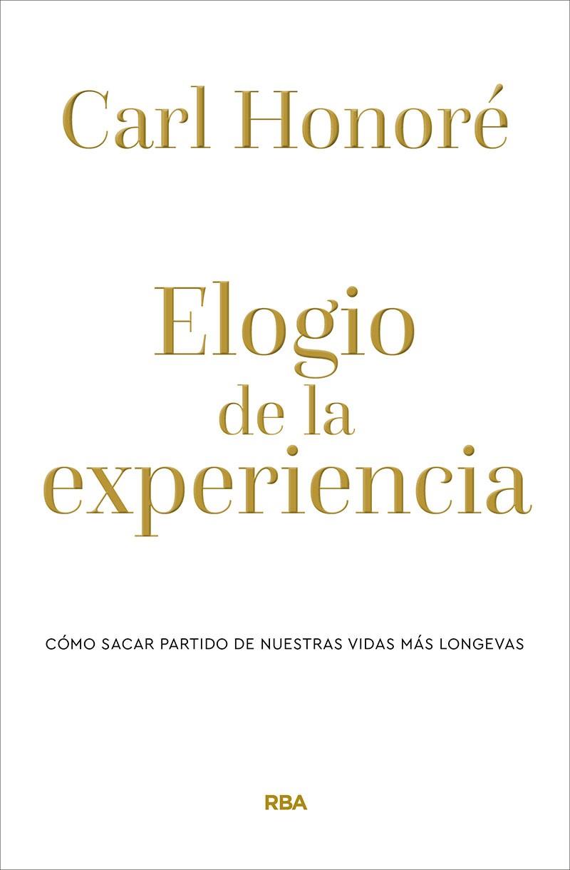 ELOGIO DE LA EXPERIENCIA | 9788490569238 | HONORÉ CARL