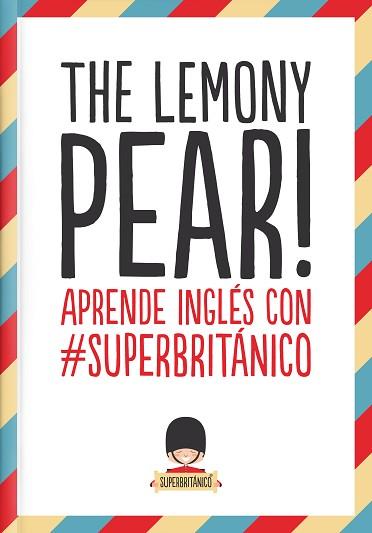THE LEMONY PEAR! | 9788408132363 | SUPERBRITÁNICO